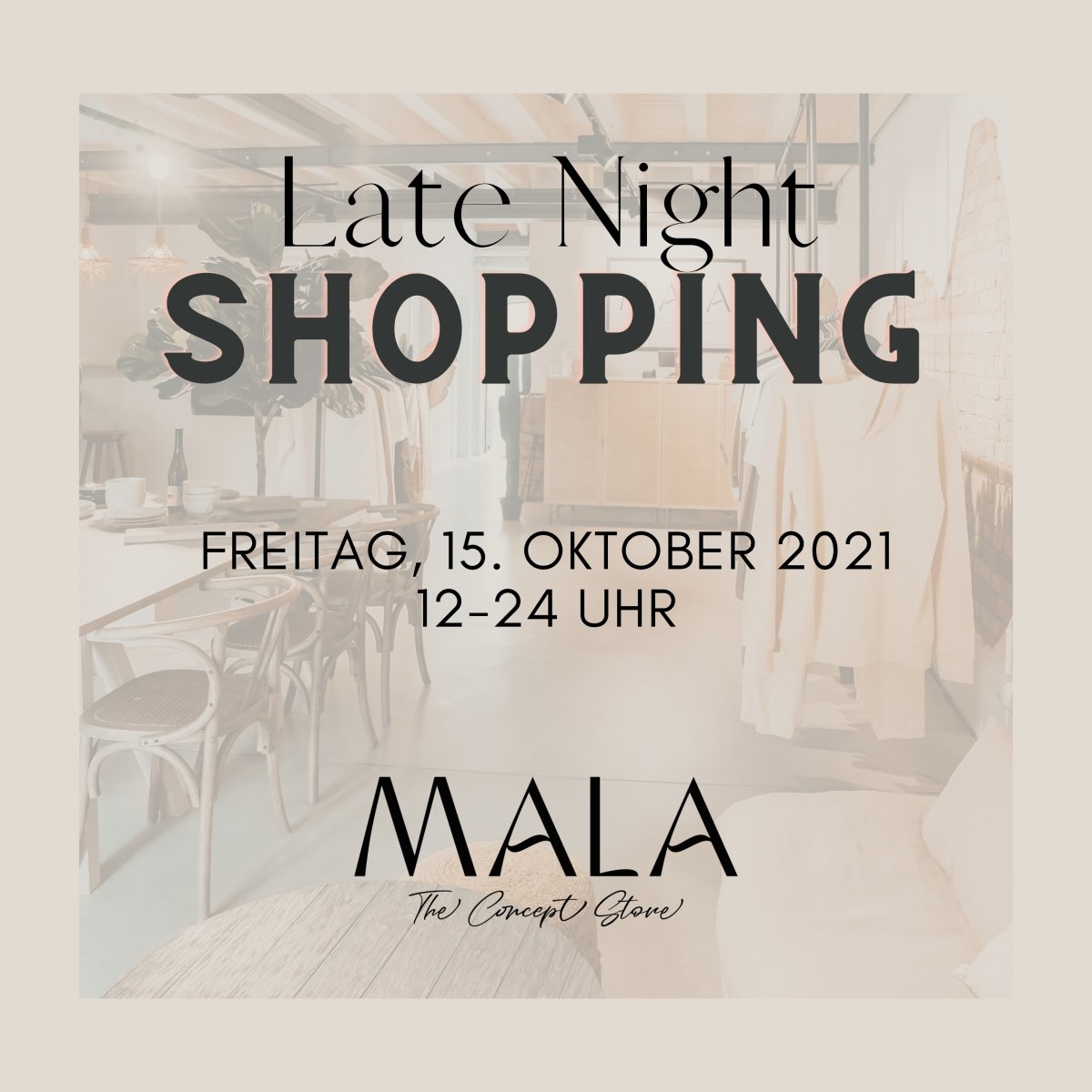 15. Okt - Late Night Shopping - MALA - The Concept Store